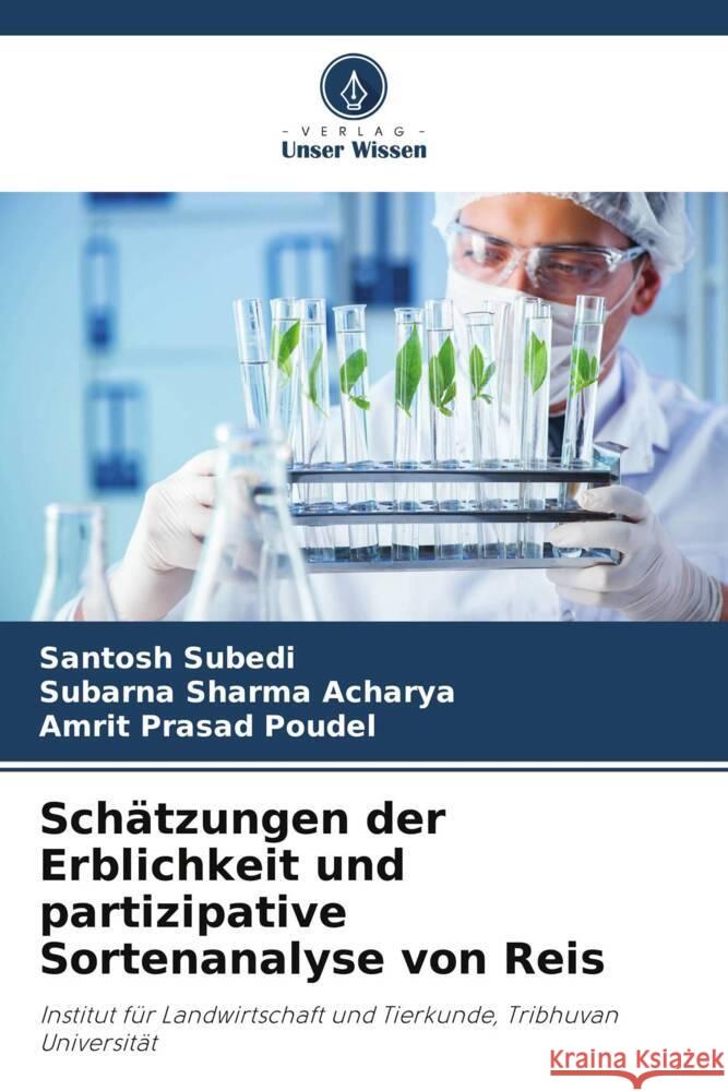 Schätzungen der Erblichkeit und partizipative Sortenanalyse von Reis Subedi, Santosh, Acharya, Subarna Sharma, Poudel, Amrit Prasad 9786206520344