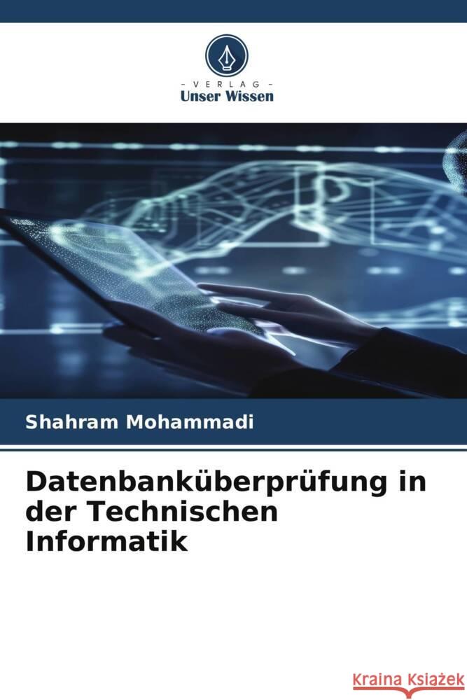 Datenbanküberprüfung in der Technischen Informatik Mohammadi, Shahram 9786206521365