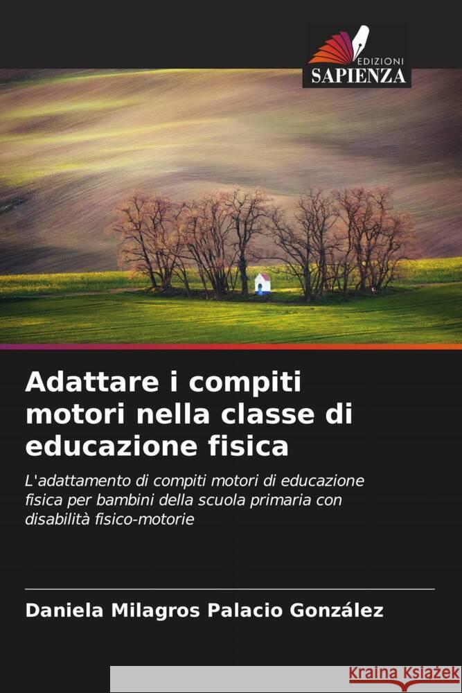 Adattare i compiti motori nella classe di educazione fisica Palacio González, Daniela Milagros 9786206521945