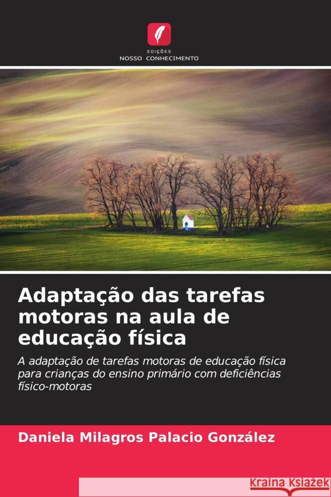 Adaptação das tarefas motoras na aula de educação física Palacio González, Daniela Milagros 9786206521952