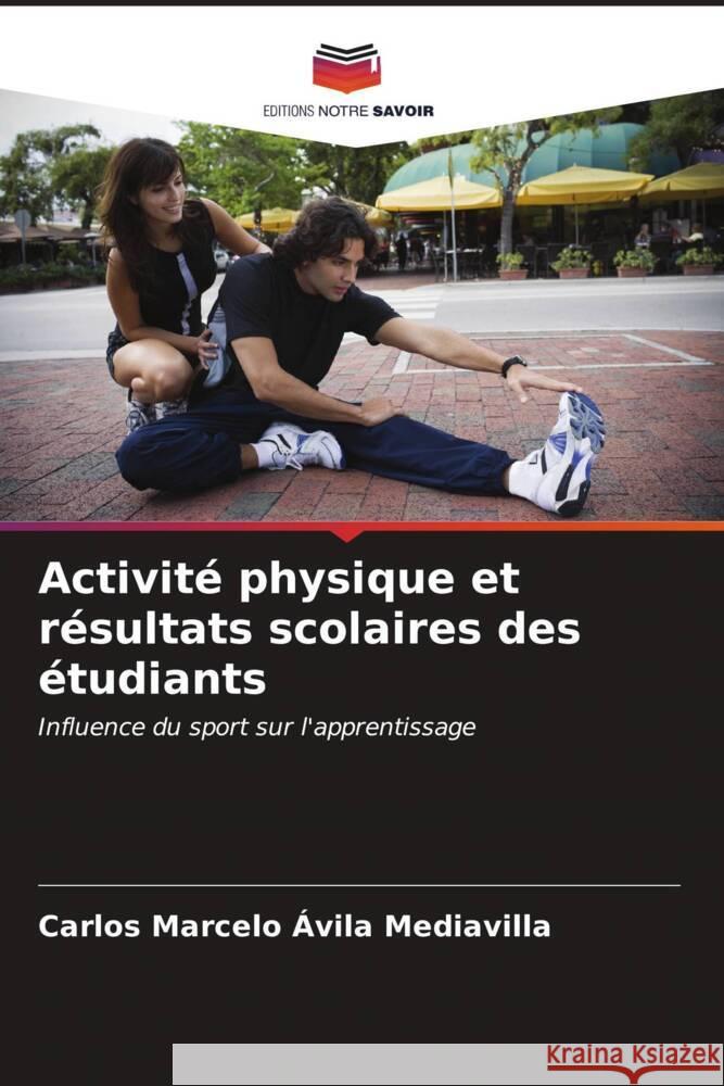 Activité physique et résultats scolaires des étudiants Ávila Mediavilla, Carlos Marcelo 9786206522287