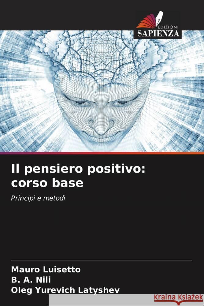 Il pensiero positivo: corso base Luisetto, Mauro, NILI, B. A., Latyshev, Oleg Yurevich 9786206522423