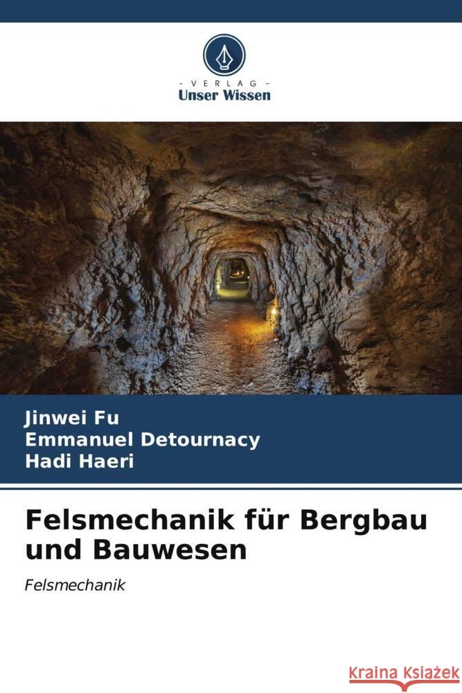 Felsmechanik für Bergbau und Bauwesen Fu, Jinwei, Detournacy, Emmanuel, Haeri, Hadi 9786206522676