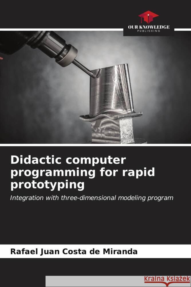 Didactic computer programming for rapid prototyping Costa de Miranda, Rafael Juan 9786206522843