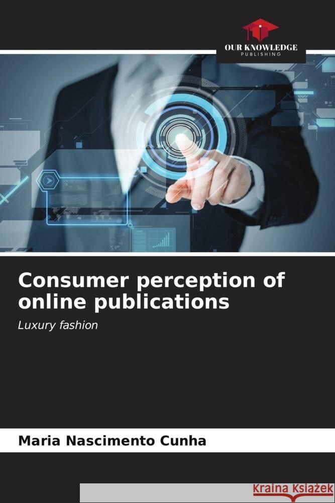 Consumer perception of online publications Cunha, Maria Nascimento 9786206523604