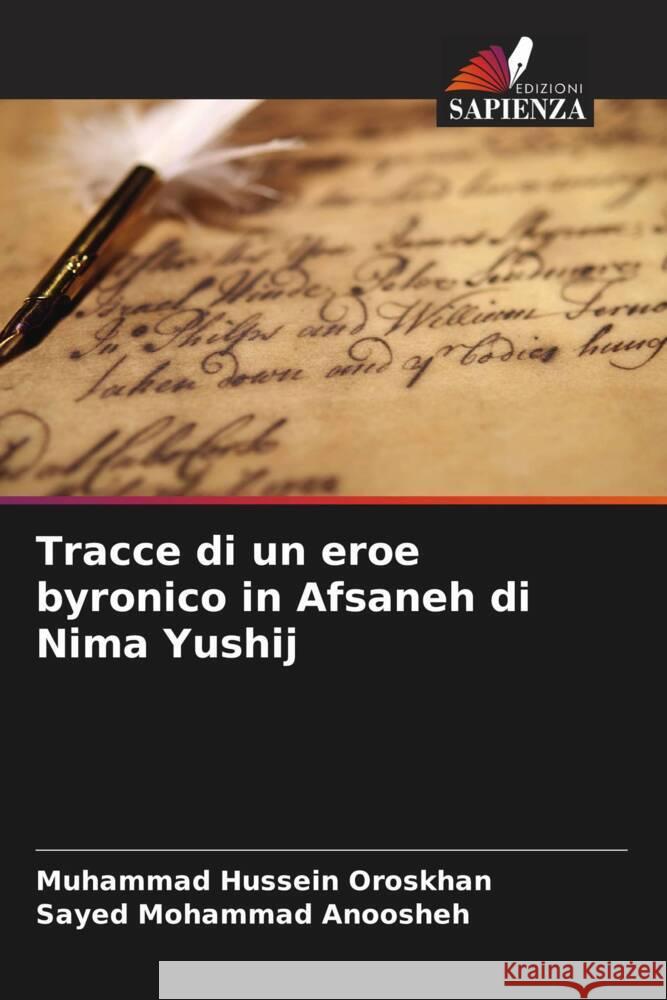 Tracce di un eroe byronico in Afsaneh di Nima Yushij Oroskhan, Muhammad Hussein, Anoosheh, Sayed Mohammad 9786206524205