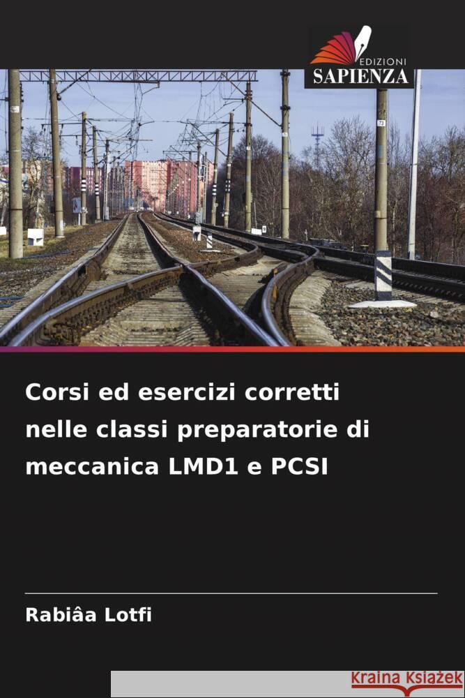 Corsi ed esercizi corretti nelle classi preparatorie di meccanica LMD1 e PCSI Lotfi, Rabiâa 9786206524373