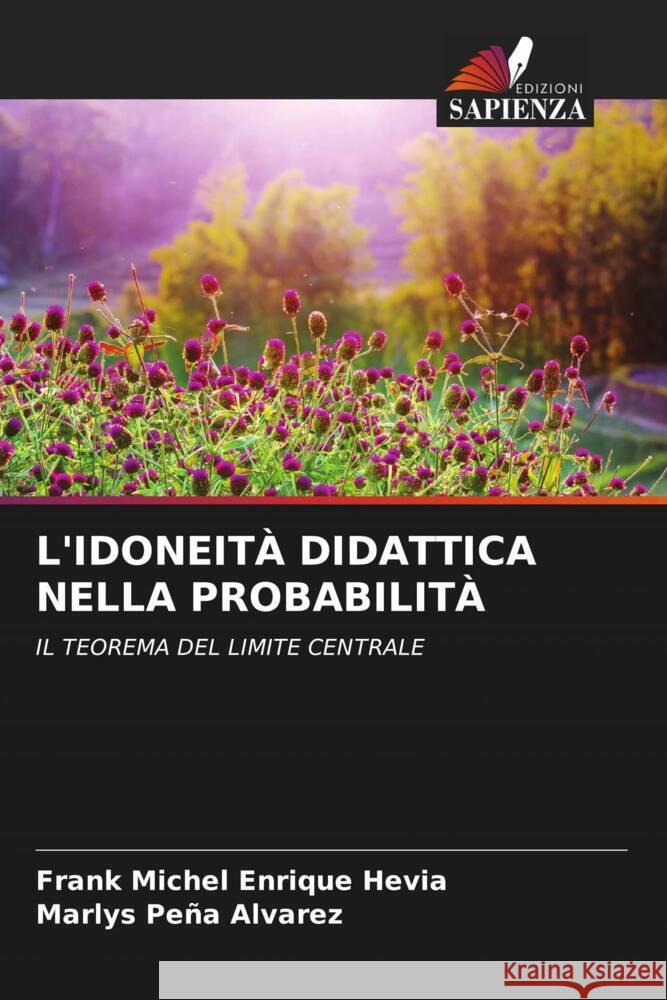 L'IDONEITÀ DIDATTICA NELLA PROBABILITÀ Enrique Hevia, Frank Michel, Peña Alvarez, Marlys 9786206525530