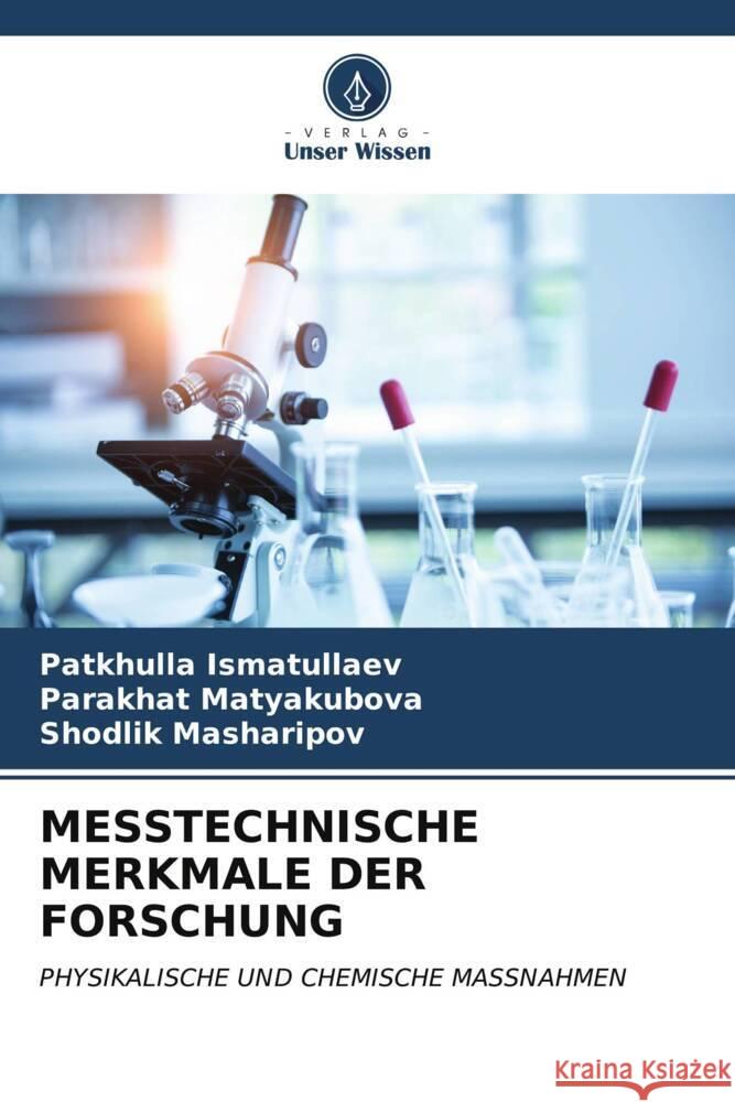 MESSTECHNISCHE MERKMALE DER FORSCHUNG Ismatullaev, Patkhulla, Matyakubova, Parakhat, Masharipov, Shodlik 9786206525622 Verlag Unser Wissen
