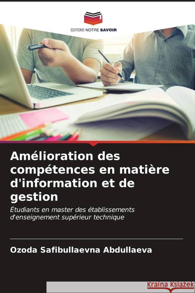Amélioration des compétences en matière d'information et de gestion Abdullaeva, Ozoda Safibullaevna 9786206525899 Editions Notre Savoir