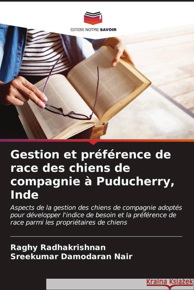 Gestion et préférence de race des chiens de compagnie à Puducherry, Inde Radhakrishnan, Raghy, Damodaran Nair, Sreekumar 9786206526940