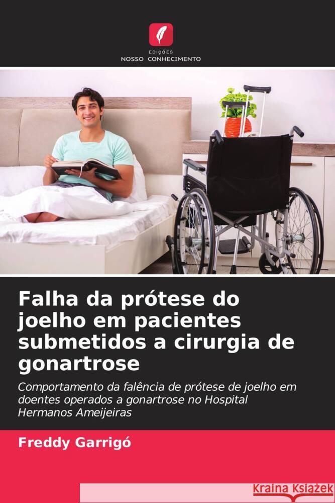 Falha da prótese do joelho em pacientes submetidos a cirurgia de gonartrose Garrigó, Freddy 9786206527947