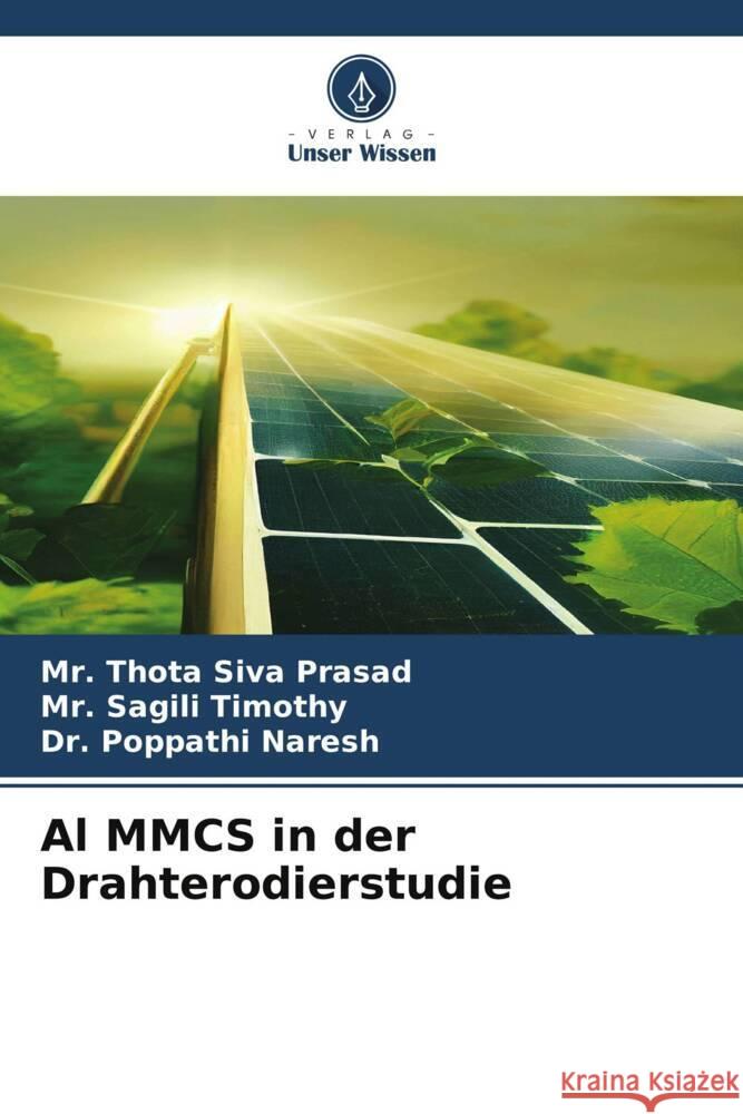 Al MMCS in der Drahterodierstudie Siva Prasad, Mr. Thota, Timothy, Mr. Sagili, Naresh, Dr. Poppathi 9786206528548