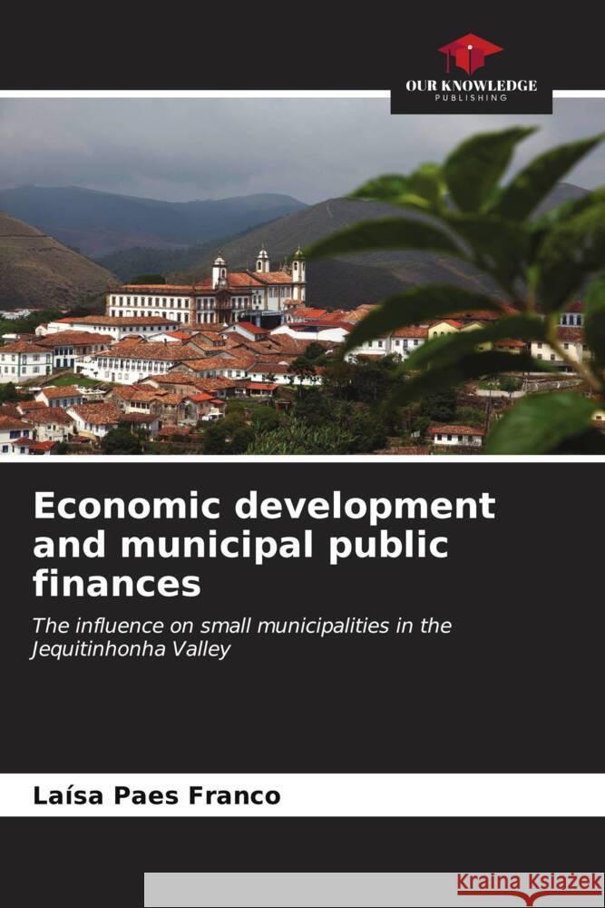Economic development and municipal public finances Paes Franco, Laísa 9786206529415 Our Knowledge Publishing