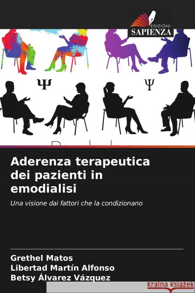 Aderenza terapeutica dei pazienti in emodialisi Matos, Grethel, Martín Alfonso, Libertad, Álvarez Vázquez, Betsy 9786206529484