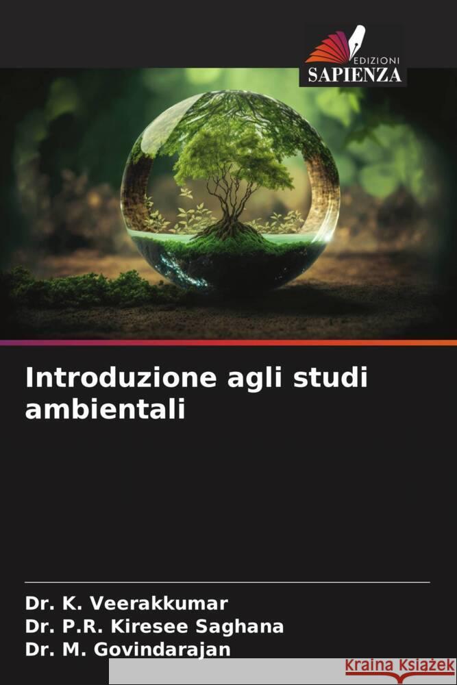 Introduzione agli studi ambientali K. Veerakkumar P. R. Kirese M. Govindarajan 9786206530305 Edizioni Sapienza