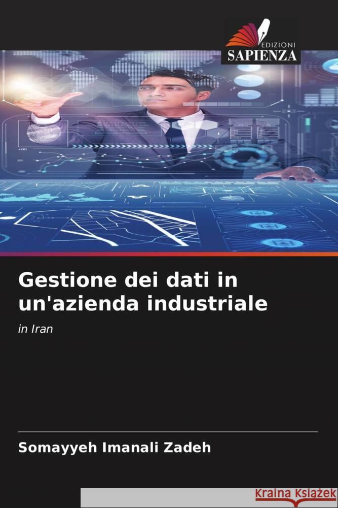 Gestione dei dati in un'azienda industriale Zadeh, Somayyeh Imanali 9786206530589 Edizioni Sapienza