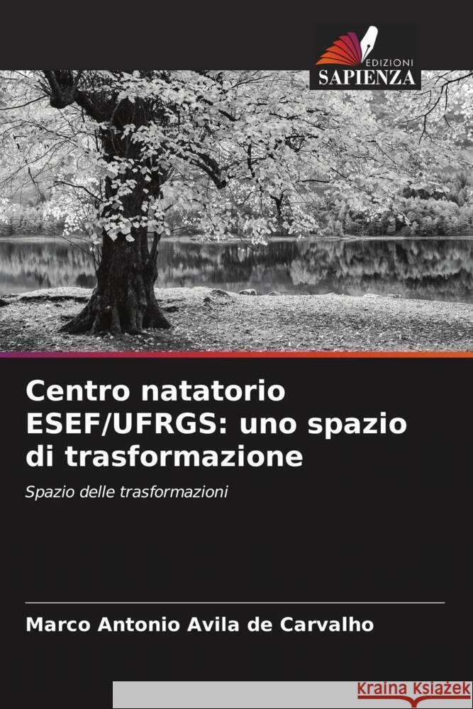 Centro natatorio ESEF/UFRGS: uno spazio di trasformazione Avila de Carvalho, Marco Antonio 9786206531241