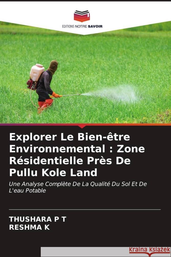 Explorer Le Bien-être Environnemental : Zone Résidentielle Près De Pullu Kole Land P T, THUSHARA, K, RESHMA 9786206531456 Editions Notre Savoir