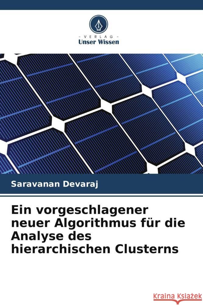 Ein vorgeschlagener neuer Algorithmus für die Analyse des hierarchischen Clusterns Devaraj, Saravanan 9786206532224