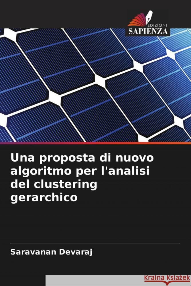 Una proposta di nuovo algoritmo per l'analisi del clustering gerarchico Devaraj, Saravanan 9786206532262