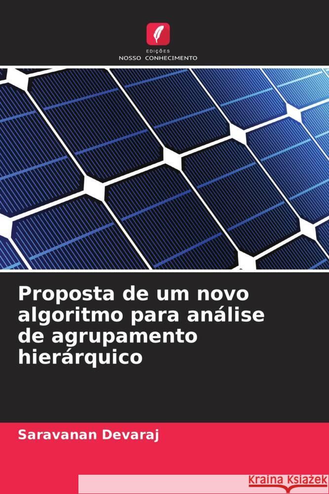 Proposta de um novo algoritmo para análise de agrupamento hierárquico Devaraj, Saravanan 9786206532286