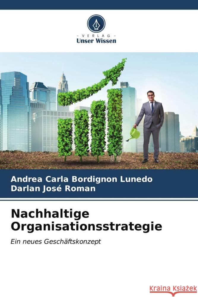 Nachhaltige Organisationsstrategie Bordignon Lunedo, Andrea Carla, Roman, Darlan José 9786206532521