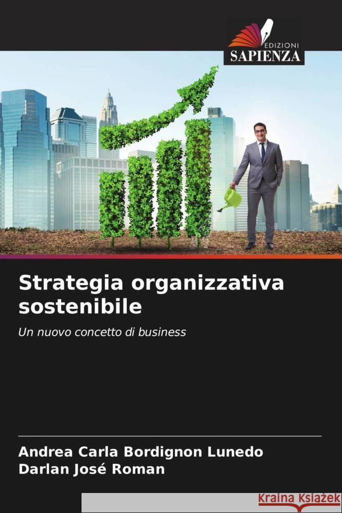 Strategia organizzativa sostenibile Bordignon Lunedo, Andrea Carla, Roman, Darlan José 9786206532620