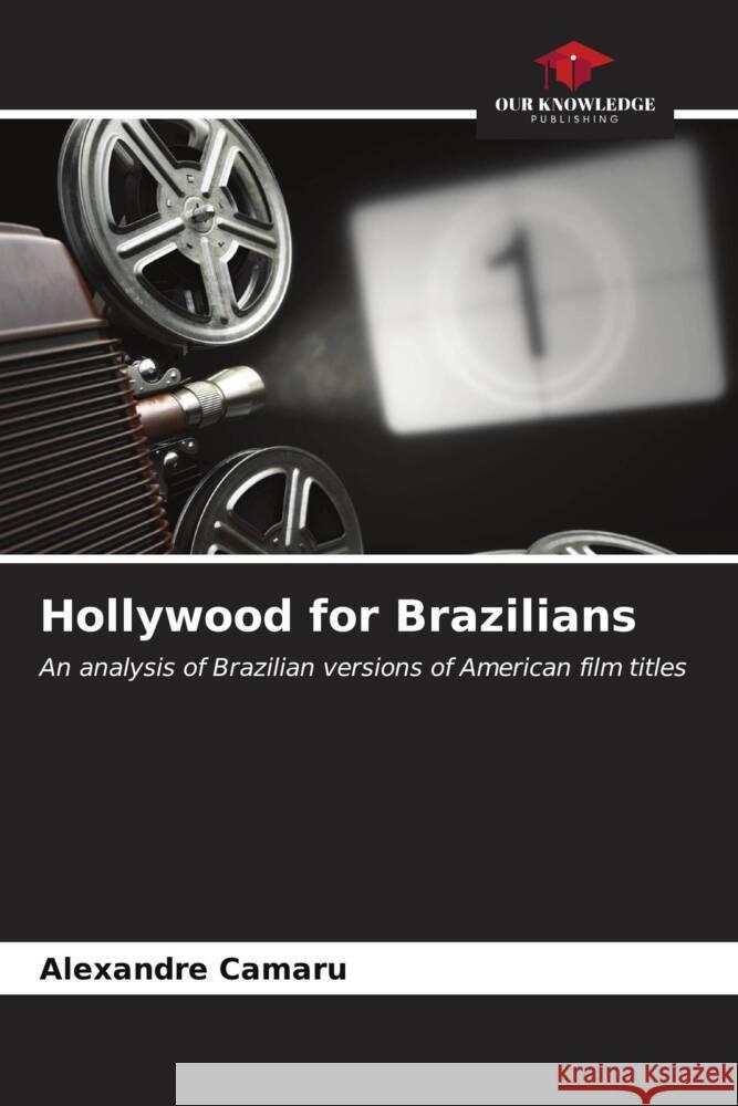 Hollywood for Brazilians Camaru, Alexandre 9786206532712 Our Knowledge Publishing