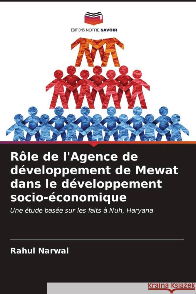 Rôle de l'Agence de développement de Mewat dans le développement socio-économique Narwal, Rahul 9786206532972 Editions Notre Savoir