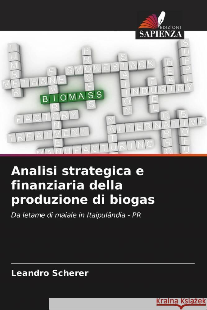 Analisi strategica e finanziaria della produzione di biogas Scherer, Leandro 9786206533023