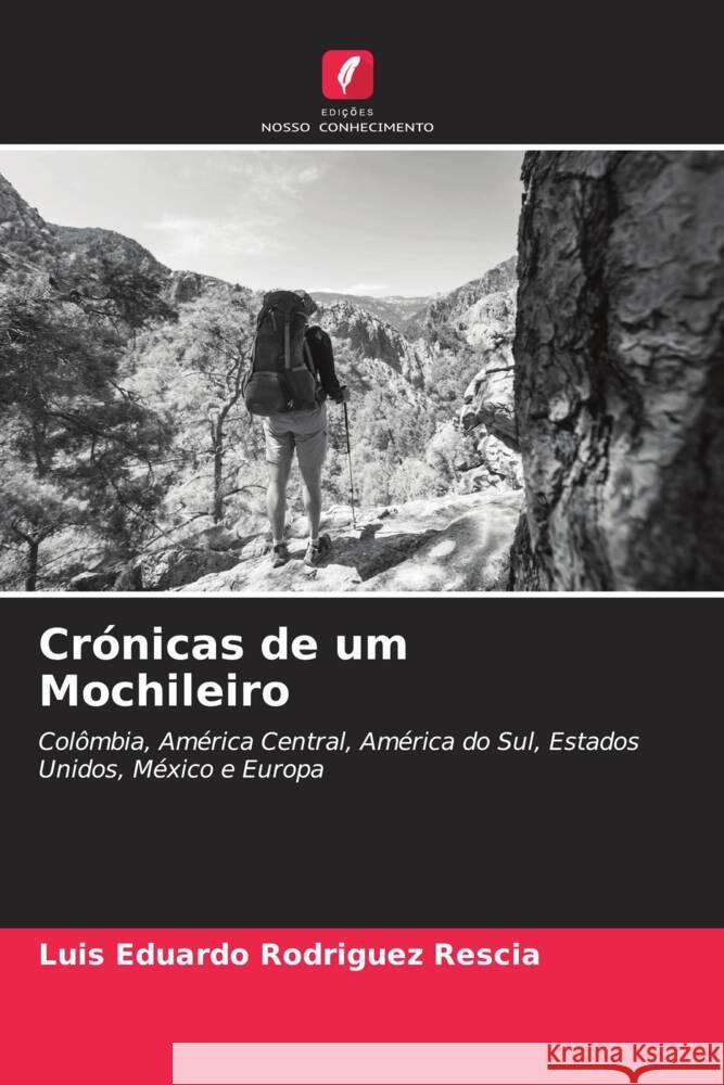 Crónicas de um Mochileiro Rodriguez Rescia, Luis Eduardo 9786206533337