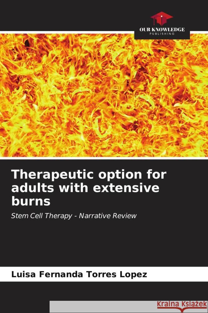 Therapeutic option for adults with extensive burns Torres Lopez, Luisa Fernanda 9786206533375