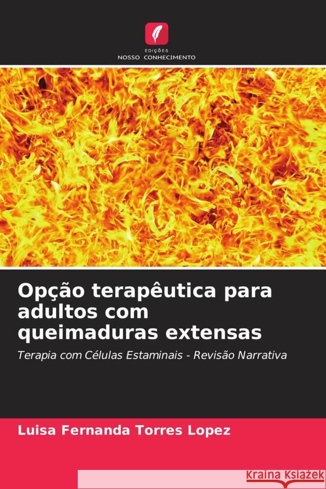 Opção terapêutica para adultos com queimaduras extensas Torres Lopez, Luisa Fernanda 9786206533399
