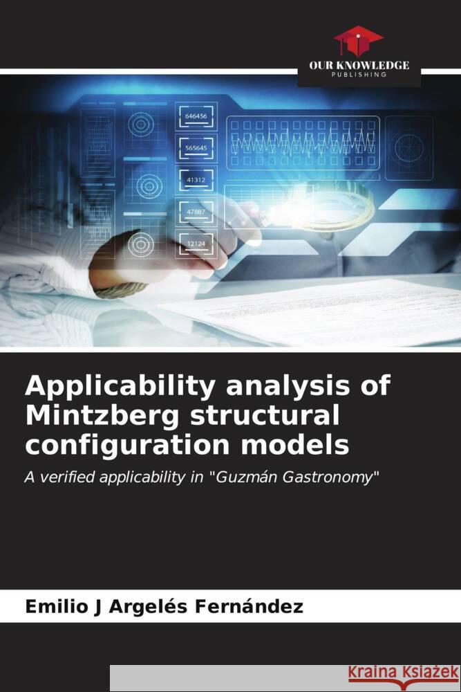 Applicability analysis of Mintzberg structural configuration models Argelés Fernández, Emilio J 9786206533573