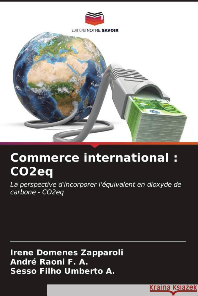 Commerce international : CO2eq Zapparoli, Irene Domenes, Raoni F. A., André, Umberto A., Sesso Filho 9786206533993