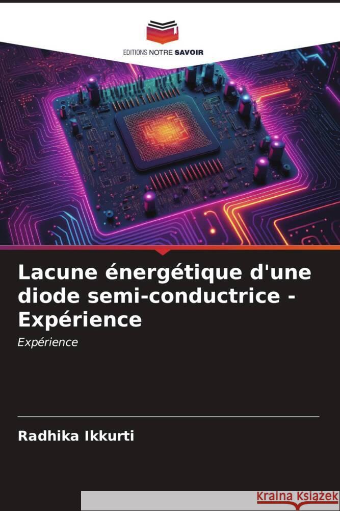 Lacune énergétique d'une diode semi-conductrice - Expérience Ikkurti, Radhika 9786206534471