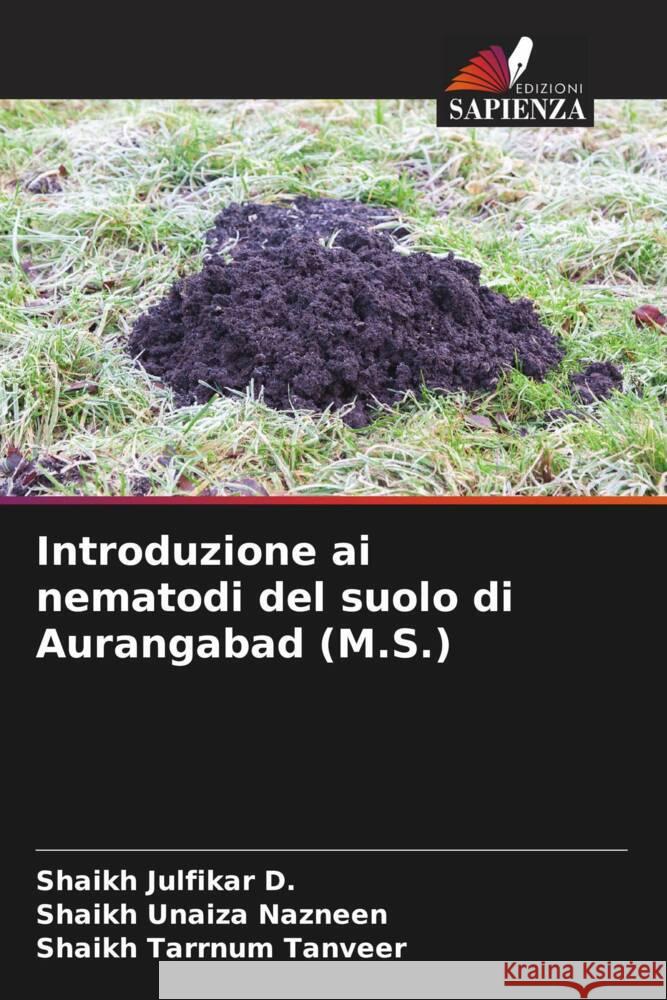 Introduzione ai nematodi del suolo di Aurangabad (M.S.) Julfikar D., Shaikh, Unaiza Nazneen, Shaikh, Tarrnum Tanveer, Shaikh 9786206535058