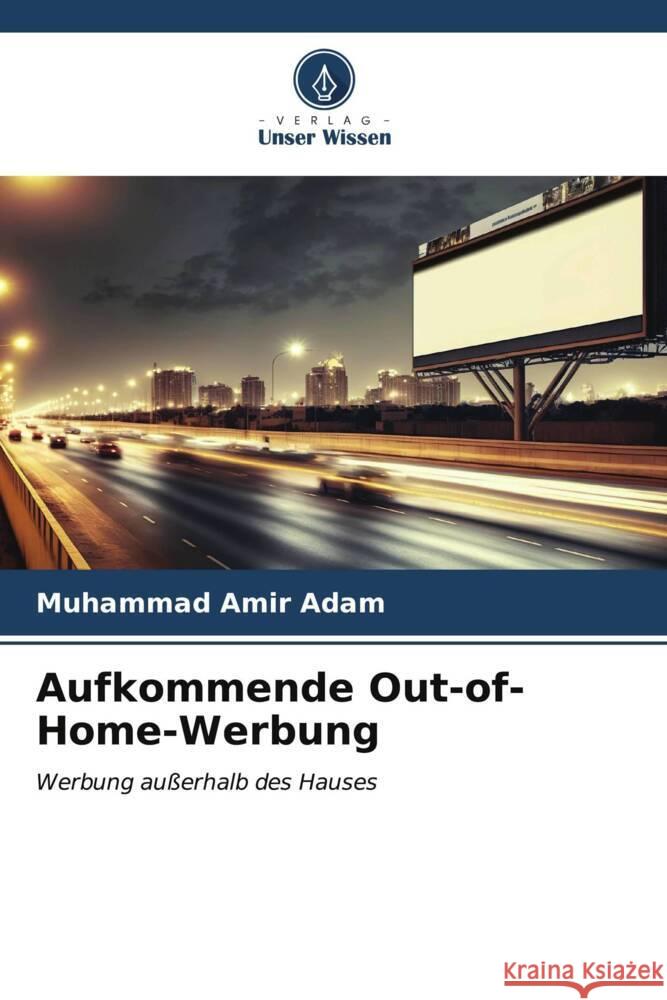 Aufkommende Out-of-Home-Werbung Adam, Muhammad Amir 9786206535461