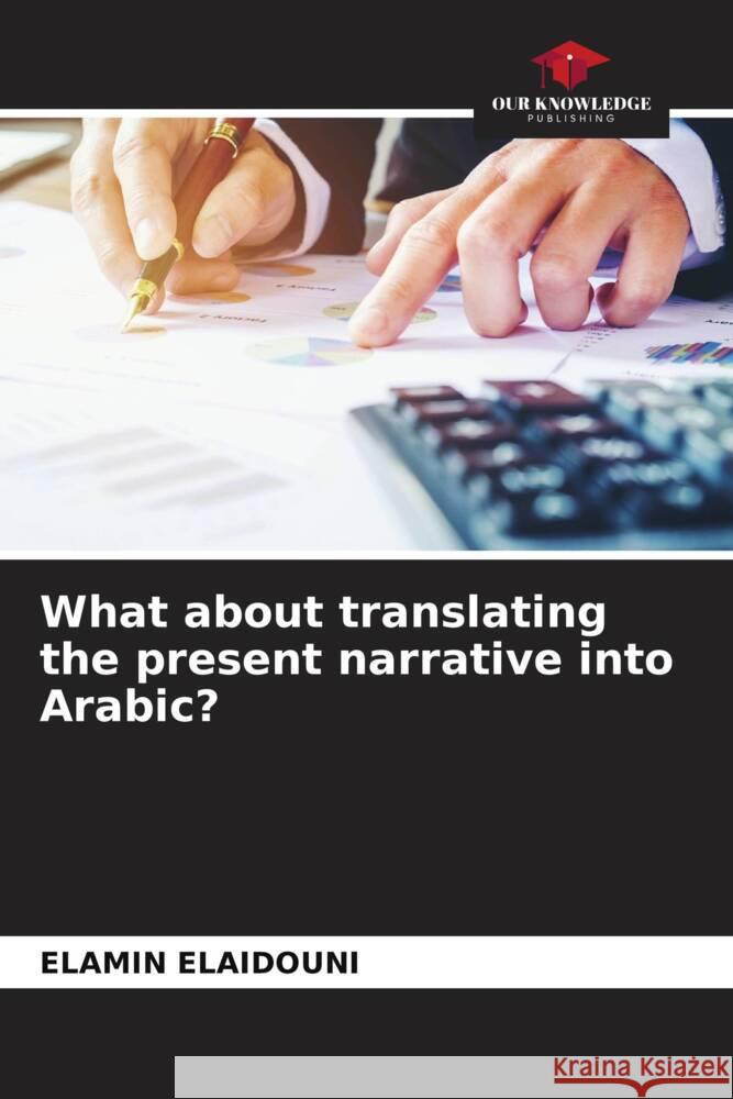 What about translating the present narrative into Arabic? Elamin Elaidouni 9786206535522 Our Knowledge Publishing