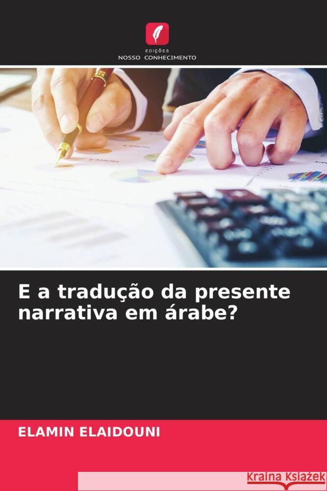 E a tradu??o da presente narrativa em ?rabe? Elamin Elaidouni 9786206535553 Edicoes Nosso Conhecimento
