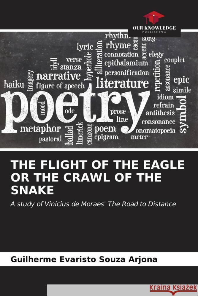 THE FLIGHT OF THE EAGLE OR THE CRAWL OF THE SNAKE Arjona, Guilherme Evaristo Souza 9786206535584