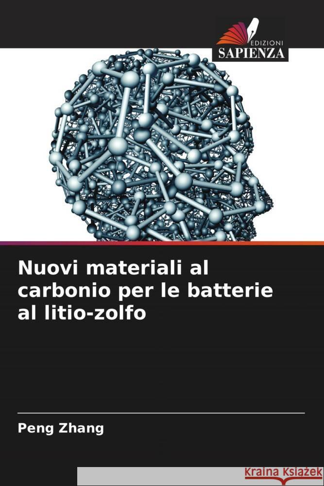 Nuovi materiali al carbonio per le batterie al litio-zolfo Zhang, Peng 9786206535676