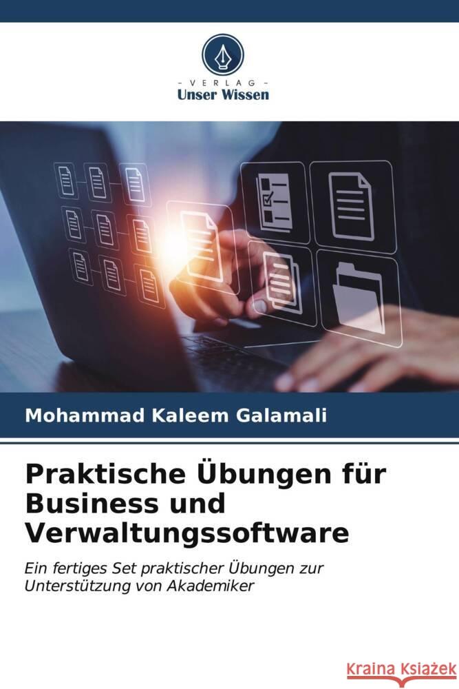 Praktische Übungen für Business und Verwaltungssoftware Galamali, Mohammad Kaleem 9786206535850 Verlag Unser Wissen