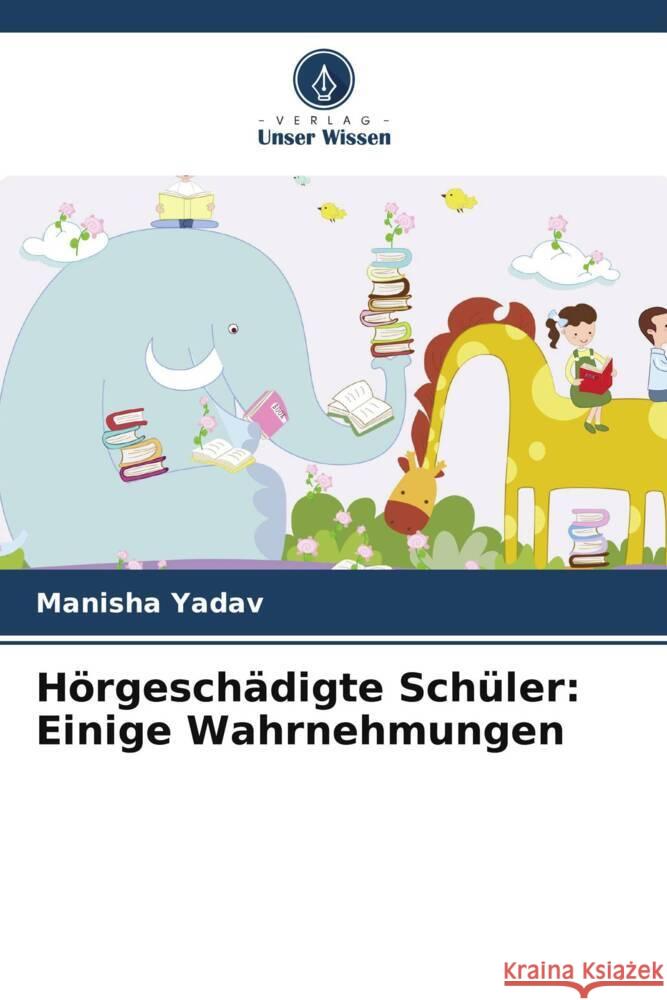 Hörgeschädigte Schüler: Einige Wahrnehmungen Yadav, Manisha 9786206535874