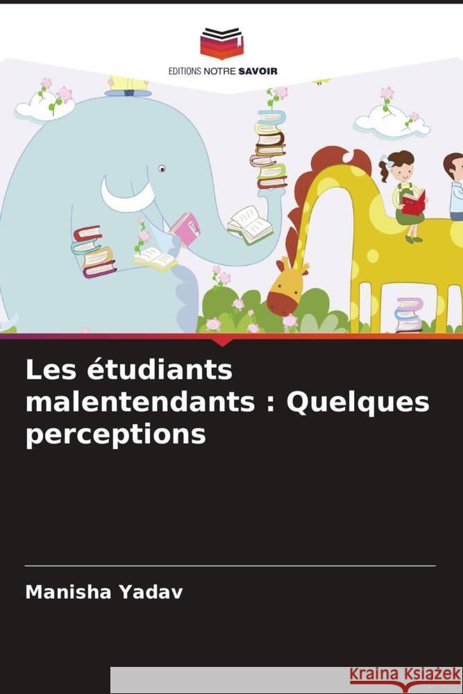 Les étudiants malentendants : Quelques perceptions Yadav, Manisha 9786206535942