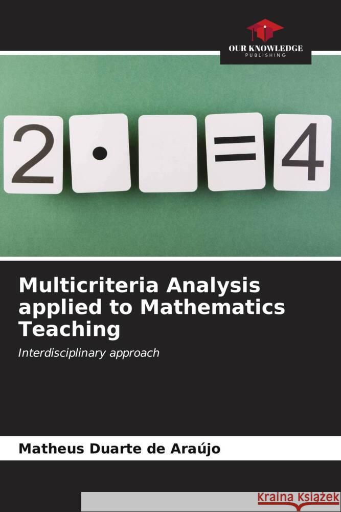 Multicriteria Analysis applied to Mathematics Teaching Araújo, Matheus Duarte de 9786206536024