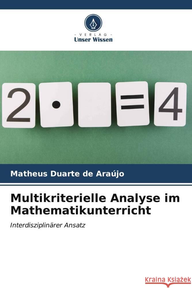 Multikriterielle Analyse im Mathematikunterricht Araújo, Matheus Duarte de 9786206536031