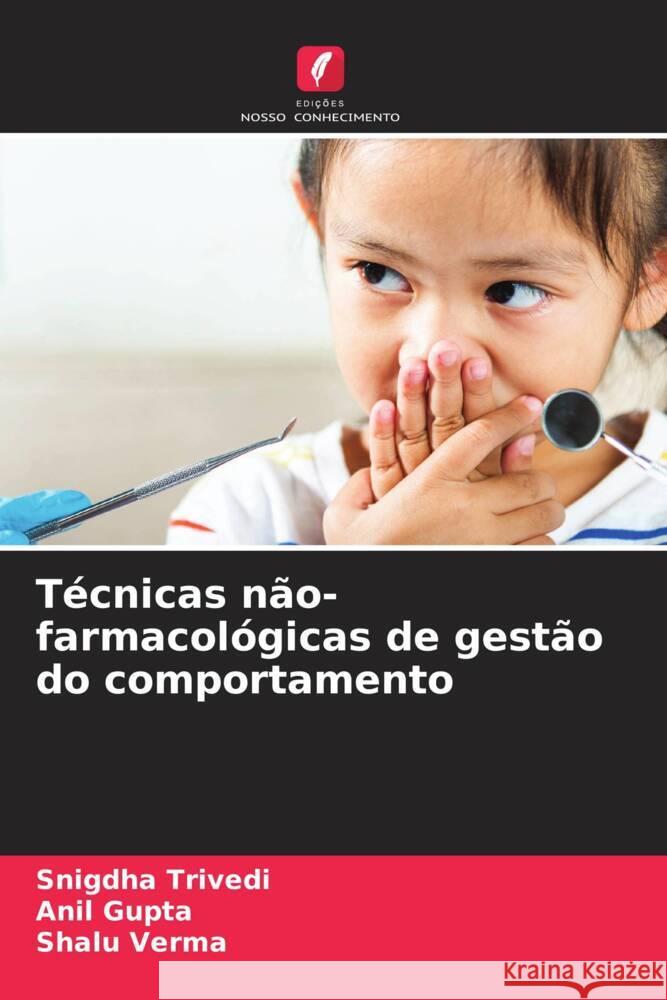 Técnicas não-farmacológicas de gestão do comportamento Trivedi, Snigdha, Gupta, Anil, Verma, Shalu 9786206536109