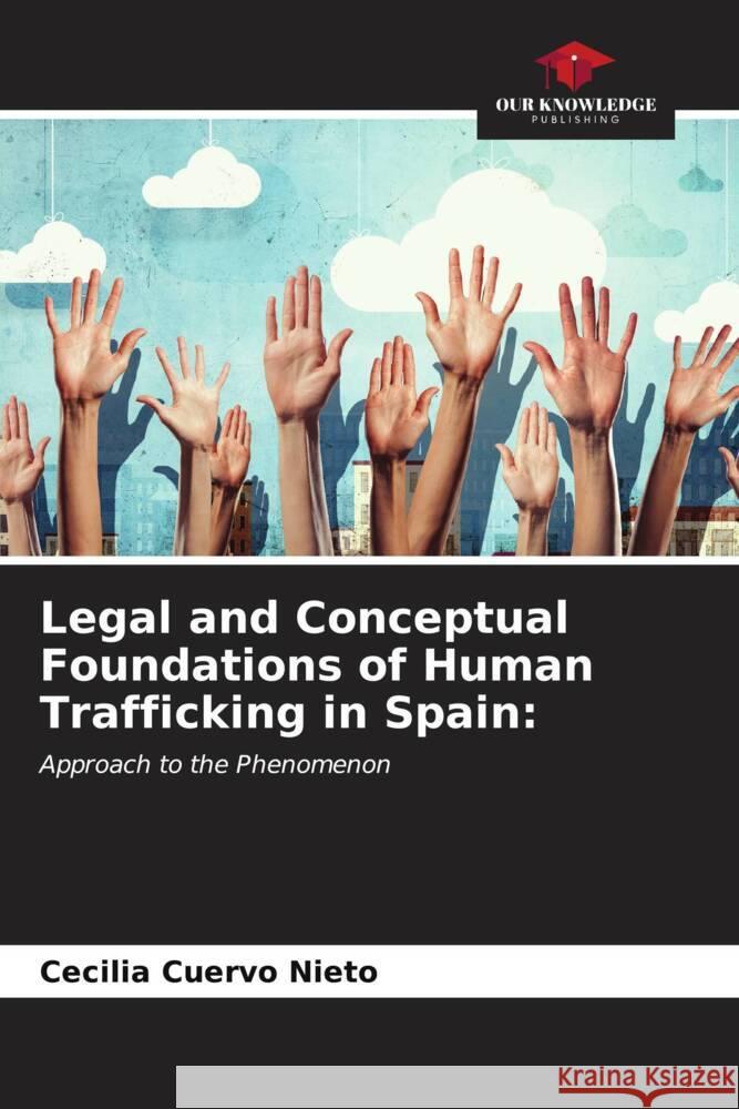 Legal and Conceptual Foundations of Human Trafficking in Spain: Cuervo Nieto, Cecilia 9786206536376